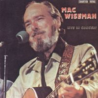 Mac Wiseman - Live In Concert